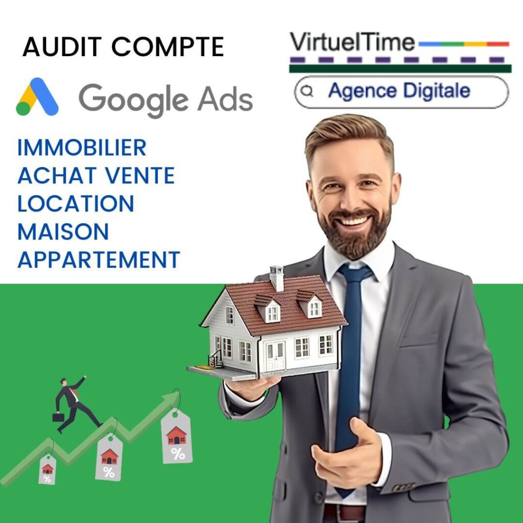 audit google ads immobilier achat vente location maison appartement